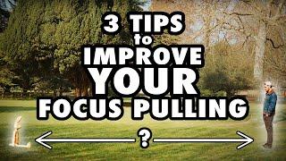 3 Tips to Improve your Focus Pulling