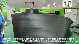 Hot Air Thickening Machine | PE Foam Roll to Roll Bonding Machine | QB Machine