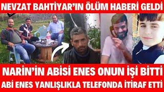 Narin'in Ağabeyi Enes Güran Yanlışlıkla Ağzından Kaçırdı Nevzat Bahtiyar'ın İŞİ BİTTİ İTİRAFI GELDİ