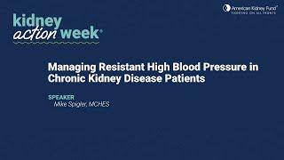 Managing Resistant High Blood Pressure in Chronic Kidney Disease Patients