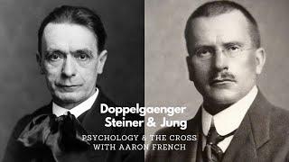 Doppelgänger: Rudolf Steiner & C.G Jung with Aaron French