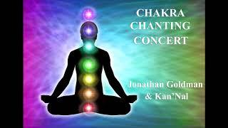 Chakra Chanting Concert   Jonathan Goldman &  Kan'Nal