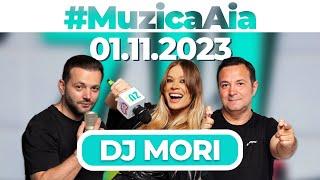 #MuzicaAia cu DJ Mori | 01 NOIEMBRIE 2023