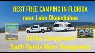 BEST FREE CAMPING IN FLORIDA - DuPuis Campground SFWMD, Lake Okeechobee, Jupiter Dog Beach #solorv