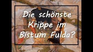 Horbacher Krippe - Die schönste Krippe im Bistum Fulda?