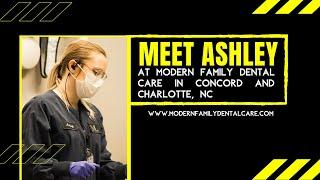 Meet Ashley at Modern Family Dental Care in Concord and Charlotte, NC