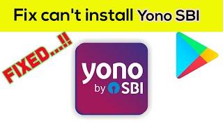 Fix Can't Install Yono SBI App Error On Google Play Store in Android & Ios Phone