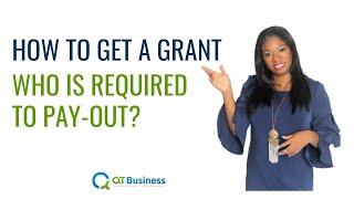 How To Get A Grant - Who is REQUIRED to Pay out?