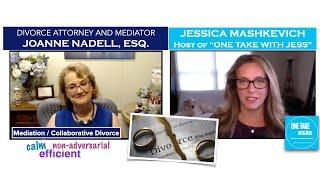 Joanne Nadell Esq., Divorce Attorney and Mediator, and Jess on “ONE TAKE WITH JESS”