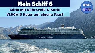 Mein Schiff 6 | Adria mit Korfu & Dubrovnik | Vlog#8 Kotor auf eigene Faust | Wanderung zur Festung