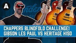 Gibson Les Paul Standard vs Heritage H-150 - A Chappers Blindfold Challenge!