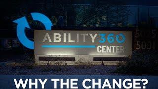 Ability360...why the name change?