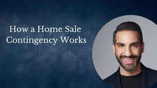 How a Home Sale Contingency Works