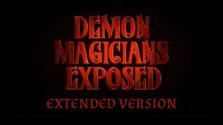 Demon Magicians Exposed (Extended Version)