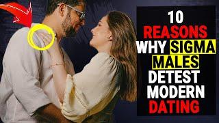 10 Reasons Why Sigma Males Detest Modern DATING - Social Psychology Mantras