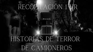 Recopilación 1hr 13 HISTORIAS de TERROR de CAMIONEROS en CARRETERAS I RELATOS de TRAILEROS