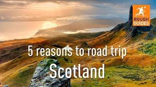 5 reasons to road trip Scotland