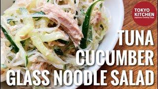 HOW TO MAKE CUCUMBER, TUNA and GLASS NOODLE SALAD