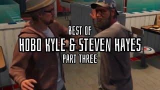 Best of Hobo Kyle and Steven Hayes: Part Three