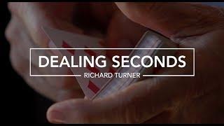 Richard Turner Shows Us How to Deal Seconds