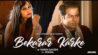 Bekarar Karke - Harsh Gandhi