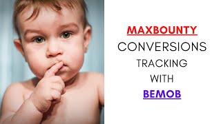 how to track maxbounty conversions with bemob tracking software