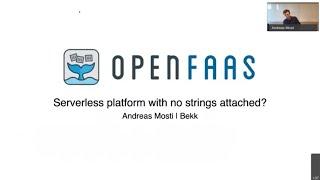 OpenFaaS: Serverless platform with no strings attached? - Andreas Mosti - NDC Oslo 2020