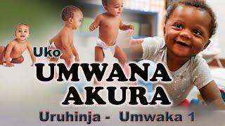 IBIMENYETSO BIKWEREKA KO UMWANA WAWE ARIMO GUKURA NEZA: Kuva Ari URUHINJA kugeza agize UMWAKA 1.