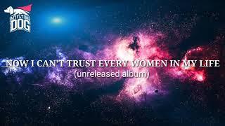 MY FLYING DOG - Now I Can't Trust Every Women In My Life (unreleased album)