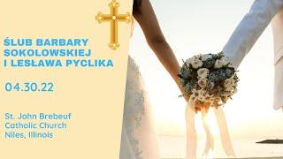 Wedding Mass of Barbara Skołowska and Lesław Pyclik  at St. John Brebeuf Church