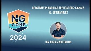 Reactivity in Angular Applications: Signals vs. Observables |Jan-Niklas Wortmann | ng-conf 2024