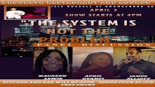 THE SYSTEM IS NOT THE PROBLEM LIVE PANEL DISCUSSION WITH FREMA KENNEDY