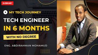 How I Became a Tech Engineer in 6 Months  With No Degree | GlobalNet | Af-Soomaali