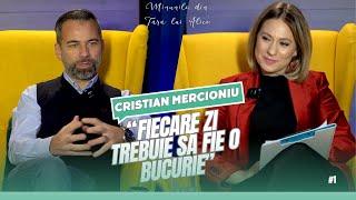 Minunile din Țara lui Alice | Cristian Mercioniu "Fiecare zi trebuie să fie o bucurie" #1