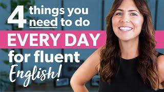 Daily English Practice | 4 Everyday Habits to Speak Fluent English