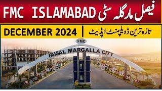 Faisal Margalla City Islamabad | FMC B-17 | December 2024 Update