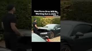 Forex Bros in 2025 Be Like: Lambo Workouts 