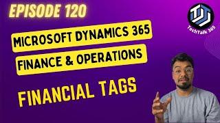 Episode 120 | Exploring Financial Tags in Dynamics 365 F&O