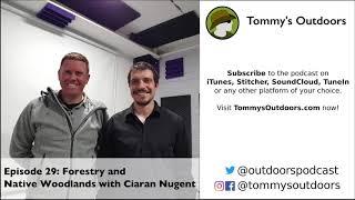 Episode 29: Forestry and Native Woodlands with Ciaran Nugent