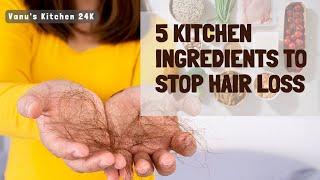 5 Kitchen ingredients to STOP hair loss | Vanu's Kitchen 24K Lifestyle Series