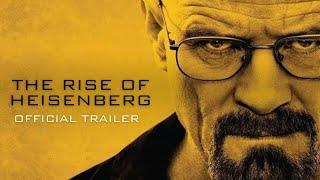 The Rise of Heisenberg | Official Trailer