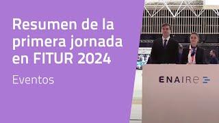 Resumen de la primera jornada en FITUR 2024