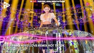 NONSTOP BAY PHÒNG 2022SIÊU PHẨM FADED LOVE REMIX HÓT TIKTOKNHẠC DJ VINAHOUSE 2022 CỰC MẠNH