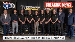 Triumph to Race AMA Supercross, Motocross, & SMX in 2024 | Racer X Films