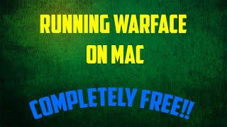 Running "Warface" On a Mac [OSX Yosemite] [FREE]