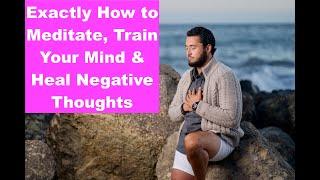 Exactly How to Meditate | Relaxing Healing Meditation| Relief for Anxiety, Stress, Fear & Depression