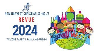 New Harvest Christian School Revue | Small World