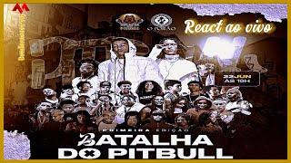 BATALHA DO PIT BULL PRIMEIRA EDIÇÃO ||  AO VIVO COM REACT || RANKING DE MC’S @batalhadopitbull