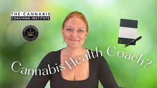 What is Cannabis Health Coaching? - Why Work With a Cannabis Health Coach & How To Become One