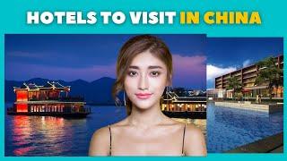 Hotels to visit in china